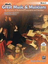 Alfred's Great Music & Musicians, Book 2: An Overview of Keyboard Composers and Literature (Digital Download)