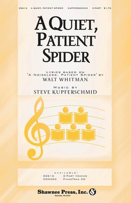 A Quiet, Patient Spider - Steve Kupferschmid - 2-Part Walt Whitman Shawnee Press Choral Score Octavo