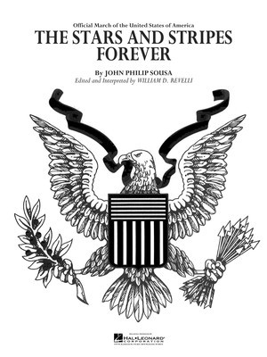 The Stars and Stripes Forever - John Philip Sousa - Dr. William D. Revelli Hal Leonard Score/Parts