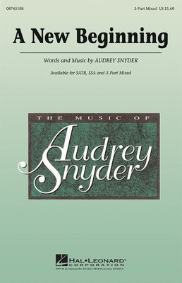A New Beginning Vol. 9 No. 4 - Audrey Snyder - 3-Part Mixed Hal Leonard Choral Score Octavo