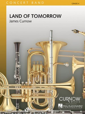 Land of Tomorrow - Grade 4 - Score Only - James Curnow - Curnow Music Full Score Score