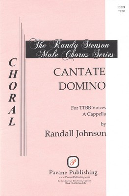 Cantate Domino - Randall Johnson - TTBB Pavane Publishing Choral Score Octavo