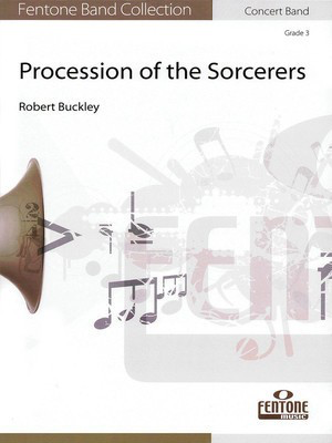 Procession of the Sorcerers - Grade 4 - Score and Parts - Robert Buckley - Fentone Music Score/Parts