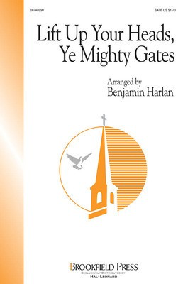 Lift Up Your Heads, Ye Mighty Gates - SATB Benjamin Harlan Brookfield Press Choral Score Octavo