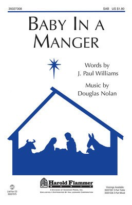 Baby in a Manger - From A Song is Born - Douglas Nolan|J. Paul Williams - SAB Shawnee Press Choral Score Octavo