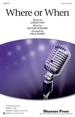 Where Or When - Lorenz Hart|Richard Rodgers - SATB Steve Zegree Shawnee Press Choral Score Octavo