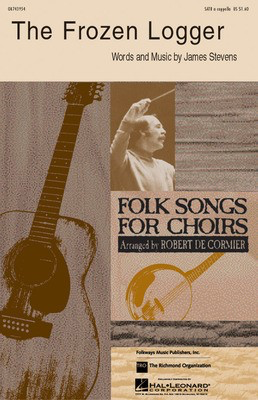 The Frozen Logger - James Stevens - SATB Robert DeCormier Hal Leonard Choral Score Octavo