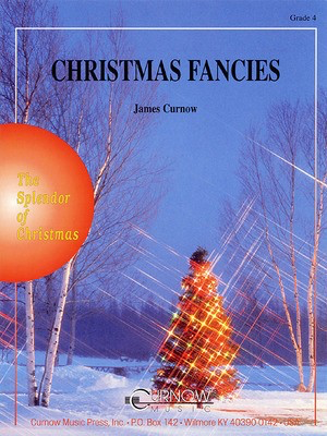 Christmas Fancies - Grade 4 - Score and Parts - James Curnow - Curnow Music Score/Parts