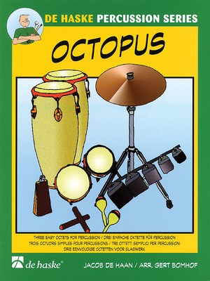 Octopus - Three Easy Octets for Percussion - Jacob de Haan - Gert Bomhof De Haske Publications Percussion Ensemble Score/Parts