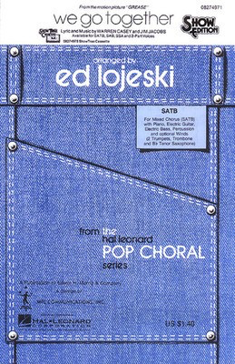 We Go Together - (from Grease) - Jim Jacobs|Warren Casey - SSA Ed Lojeski Hal Leonard Choral Score Octavo