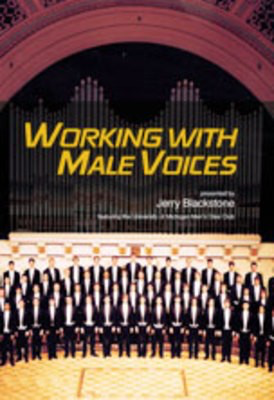 Working with Male Voices - Developing Vocal Techniques in the Choral Rehearsal - Jerry Blackstone Santa Barbara Music Publishing DVD