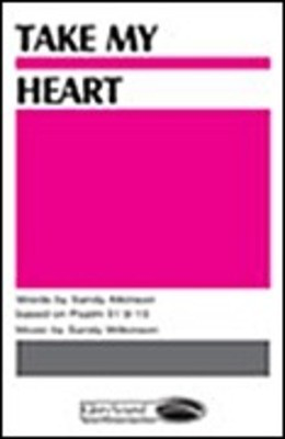 Take My Heart - Sandra Lyle Atkinson|Sandy Wilkinson - SATB Shawnee Press Choral Score Octavo