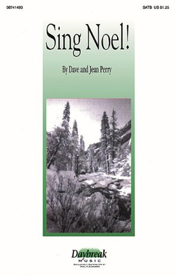 Sing Noel! - Dave Perry|Jean Perry - SATB Daybreak Music Choral Score Octavo