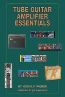Tube Guitar Amplifier Essentials - Gerald Weber Kendrick