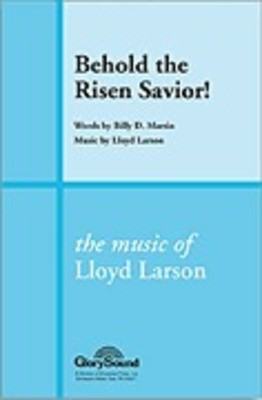 Behold the Risen Savior - Joseph M. Martin|Lloyd Larson - SATB Shawnee Press Choral Score Octavo