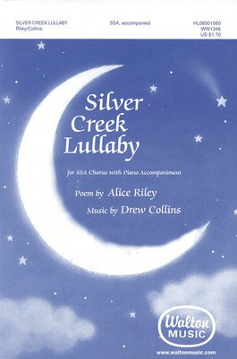 Silver Creek Lullaby - Drew Collins - SSA Alice Riley Walton Music Choral Score Octavo