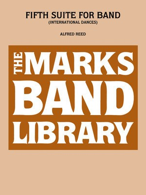 Fifth Suite For Band (International Dances) - Alfred Reed - Edward B. Marks Music Company Score/Parts