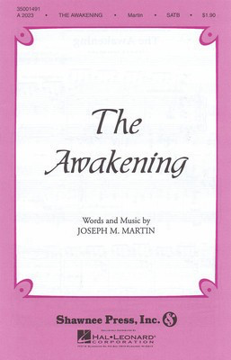 The Awakening - Joseph M. Martin - SATB Shawnee Press Choral Score Octavo