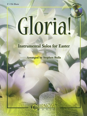 Gloria! - F Horn - Grade 2-3 - French Horn Sheet Music Stephen Bulla Curnow Music /CD