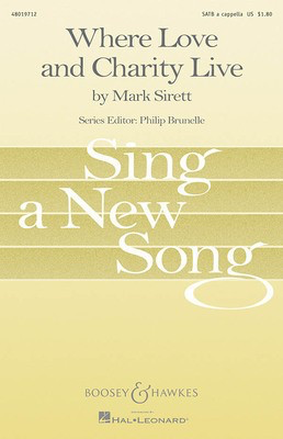 Where Love and Charity Live - Sing a New Song Series - Mark Sirett - SATB Boosey & Hawkes Octavo