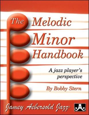 The Melodic Minor Handbook - A jazz player's perspective - Bobby Stern Jamey Aebersold Jazz Spiral Bound