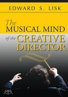 The Musical Mind of the Creative Director - Edward S. Lisk Meredith Music
