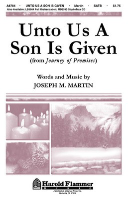 Unto Us a Son Is Given (from Journey of Promises) - Joseph M. Martin - SATB Shawnee Press Choral Score Octavo