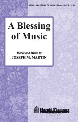 A Blessing of Music - Joseph M. Martin - SATB Shawnee Press Choral Score Octavo