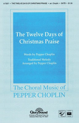 The Twelve Days of Christmas Praise - Pepper Choplin - SATB Shawnee Press Choral Score Octavo