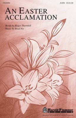 An Easter Acclamation - Brad Nix - SATB Roger Thornhill Shawnee Press Choral Score Octavo