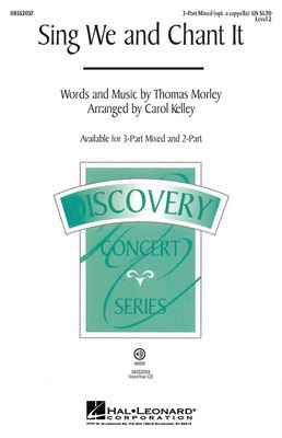 Sing We and Chant It - Discovery Level 2 - Thomas Morley - 3-Part Mixed Carol Kelley Hal Leonard Choral Score Octavo