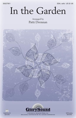 In the Garden - C. Austin Miles - SSA Patti Drennan Shawnee Press Choral Score Octavo