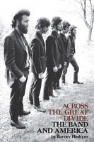 Across the Great Divide - The Band and America - Barney Hoskyns Hal Leonard