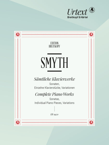 Smyth - Complete Piano Works - Piano Solo Breitkopf EB9450