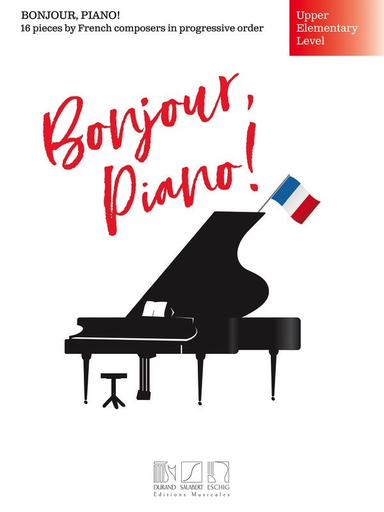 Bonjour, Piano! - Upper Elementary Level - Piano - Editions Durand, Salabert