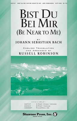 Bist Du Bei Mir (Be Near to Me) - Johann Sebastian Bach - 3-Part Mixed Russell Robinson Shawnee Press Choral Score Octavo