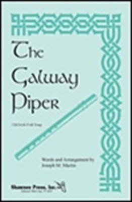 The Galway Piper - Joseph M. Martin - SATB Shawnee Press Choral Score Octavo