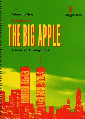 The Big Apple (A New York Symphony)(Symphony No. 2) - Full Score (Part I & II) - Johan de Meij - Amstel Music Score