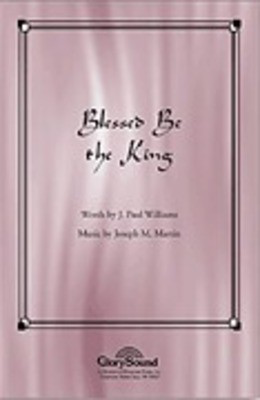 Blessed Be the King - J. Paul Williams|Michael Barrett - SATB Shawnee Press Choral Score Octavo