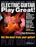 How To Make Your Electric Guitar Play Great! - Guitar Backbeat Books