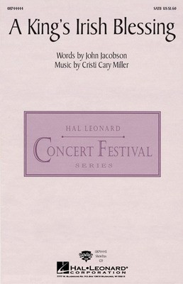 A King's Irish Blessing - Cristi Cary Miller|John Jacobson - SATB Hal Leonard Choral Score Octavo