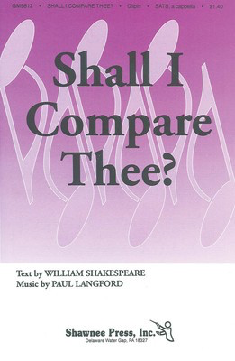 Shall I Compare Thee? - Paul Langford - SATB William Shakespeare Shawnee Press Choral Score Octavo