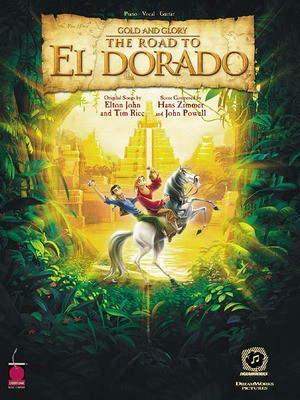 The Road To El Dorado - Glory and Gold - Cherry Lane Music Piano, Vocal & Guitar