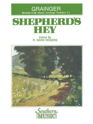 Shepherd's Hey - Percy Aldridge Grainger - R. Mark Rogers Southern Music Co. Score/Parts