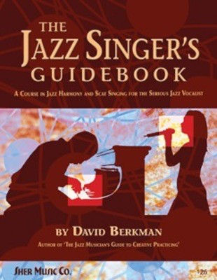 The Jazz Singer's Guidebook - Vocal David Berkman Sher Music Co.