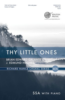 Thy Little Ones - Hans Adolf Bronson - SSA J. Edmund Hughes|Brian Edward Galante Walton Music Octavo