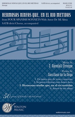 Hermosas Ninfas Que, En El Rio Metidas - (Beautiful Nymphs Who Are in the River) - Garcilaso de la Vega|Z. Randall Stroope - SATB divisi Walton Music Choral Score Octavo