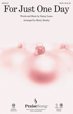 For Just One Day - Danny Lance - SATB Marty Hamby PraiseSong Choral Score Octavo