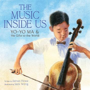The Music Inside Us by Yo-Yo Ma and His Gifts to the World