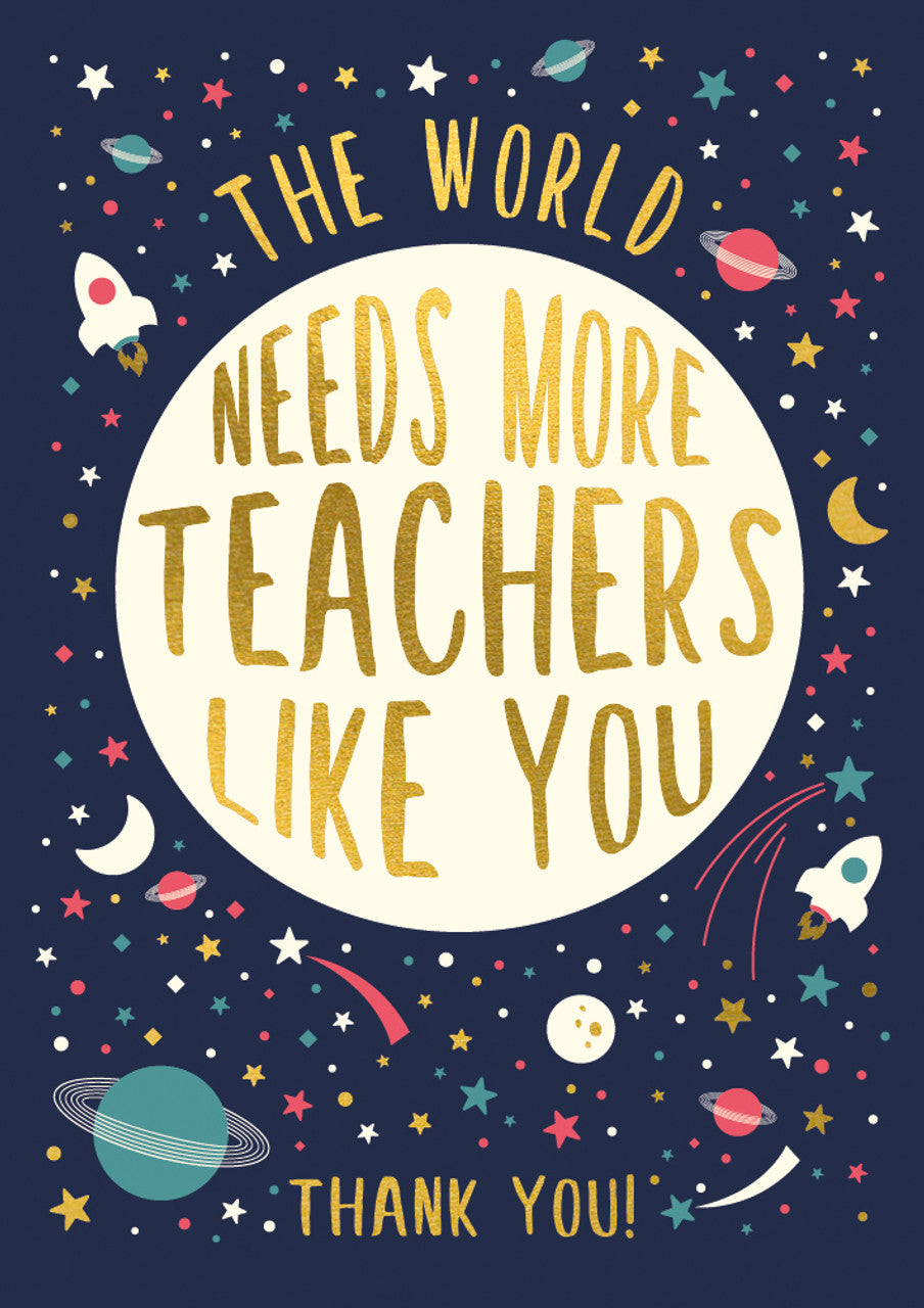 Greeting Card The World Needs More Teachers Like You